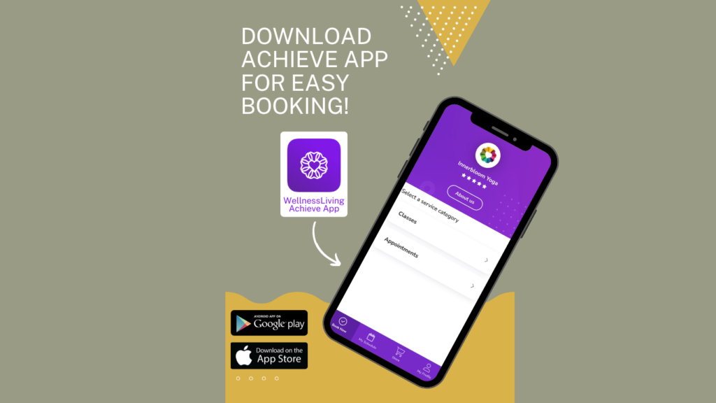 Download WellnessLiving Achieve App to easily book yoga classes at Innerbloom Yoga